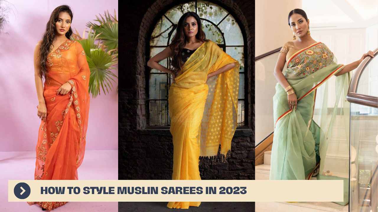 Best Fashion Trends of Muslin Sarees in 2023