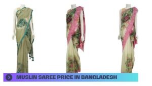 Muslin Saree Price in Bangladesh: How Much Does Muslin Saree Cost