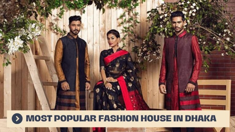 Top 10 Most Popular Fashion House in Dhaka in 2023 - Bangladeshi ...